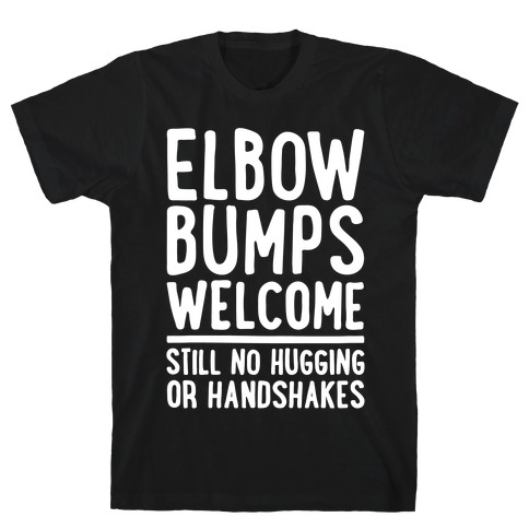 Elbow Bumps Welcome White Print T-Shirt