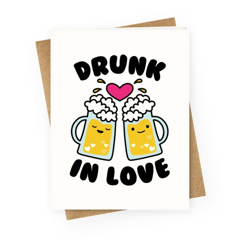 Drunk In Love Greeting Card