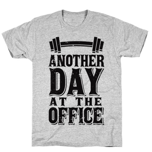 Another Day At The Office T-Shirt