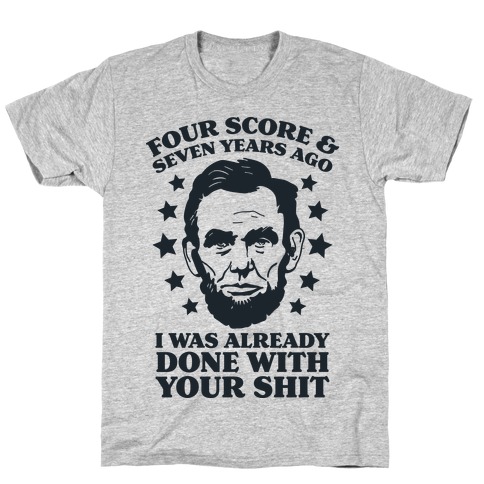 that was so four score and seven years ago shirt
