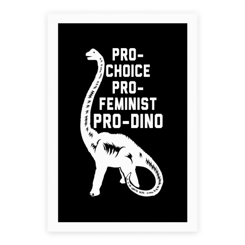 Pro-Choice Pro-Feminist Pro-Dino Poster