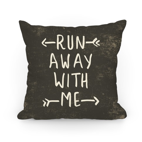 Run Away With Me Pillow (Dark) Pillow