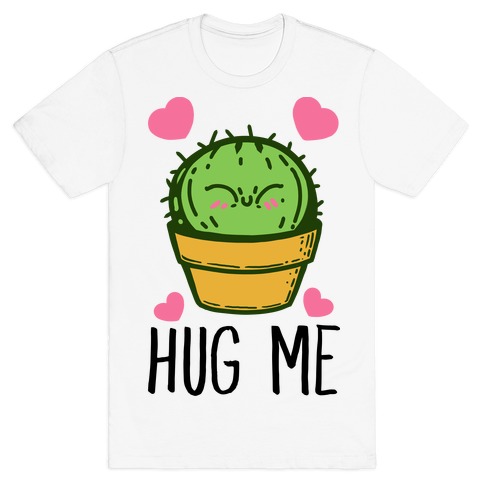 Hug Me - Cactus T-Shirt