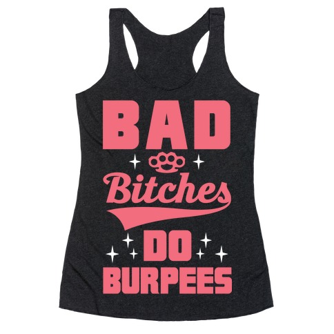 Bad Bitches Do Burpees Racerback Tank Top