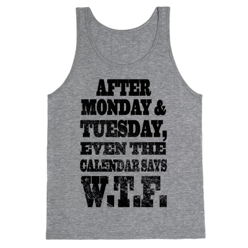 After Monday and Tuesday Even the Calendar says W.T.F. (Juniors) Tank Top
