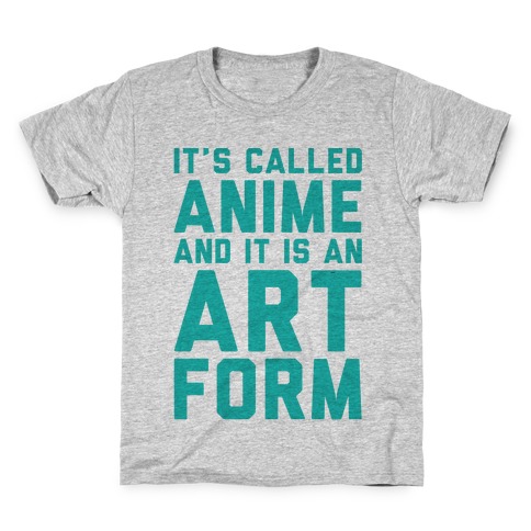 It's Called Anime And It Is An Art Form Kids T-Shirt