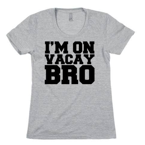 A Bros Vacation Womens T-Shirt