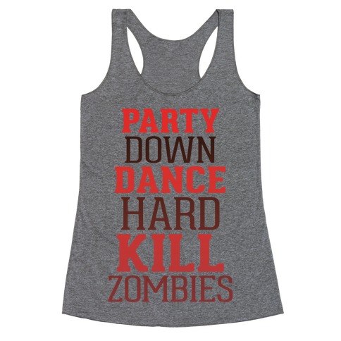 Party, Dance, Kill Zombies Racerback Tank Top