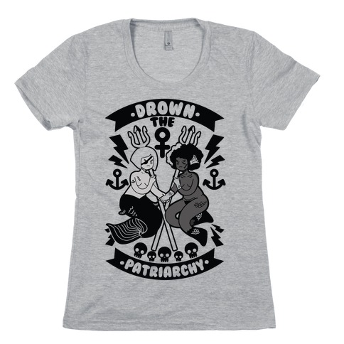 Drown the Patriarchy Womens T-Shirt