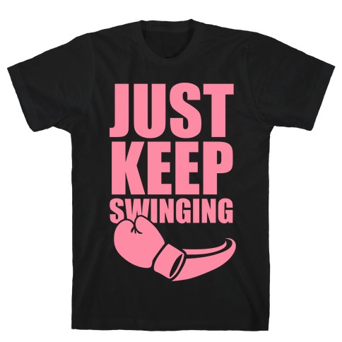 Just Keep Swinging (Pink) T-Shirt