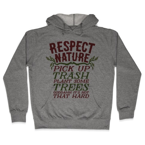 Respect Nature Hooded Sweatshirt