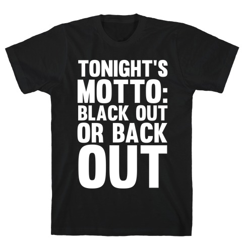Tonight's Motto T-Shirt
