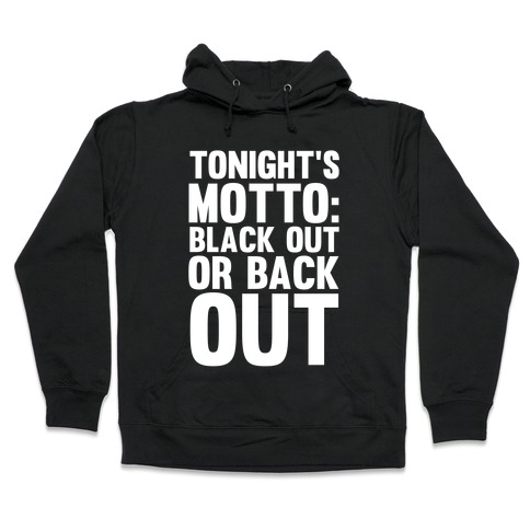 Tonight's Motto Hooded Sweatshirt
