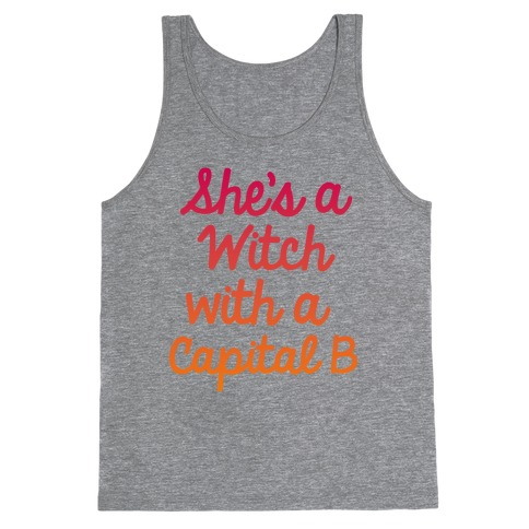 She's a Witch With a Capital B Tank Top