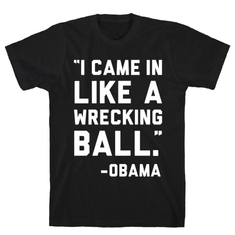 Wrecking Ball Obama T-Shirt