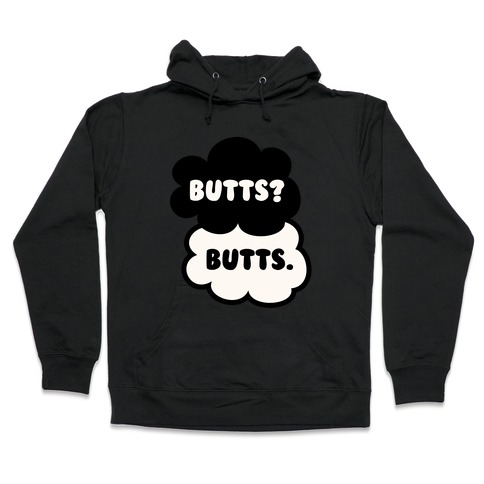 Butts? Butts. Hooded Sweatshirt