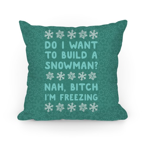 Do I Want To Build A Snowman? Pillow