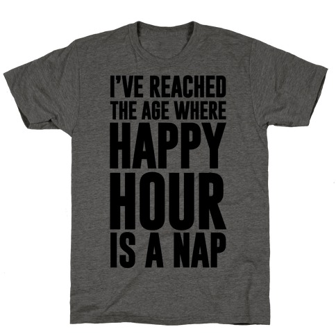 Happy Hour Is A Nap T-Shirt