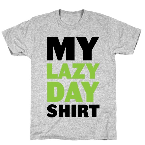 Lazy Day T-Shirt