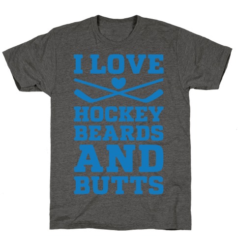I Love Hockey Beards and Butts T-Shirt
