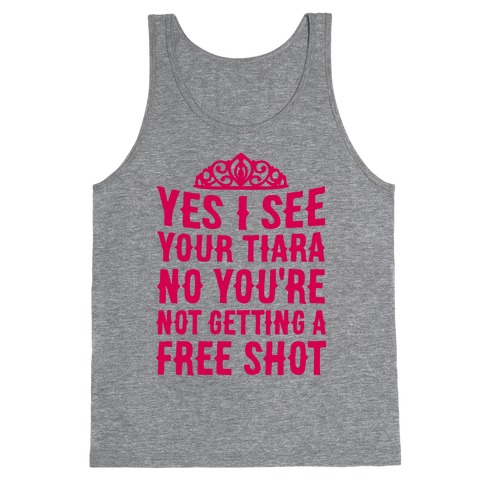Yes I See Your Tiara Tank Top