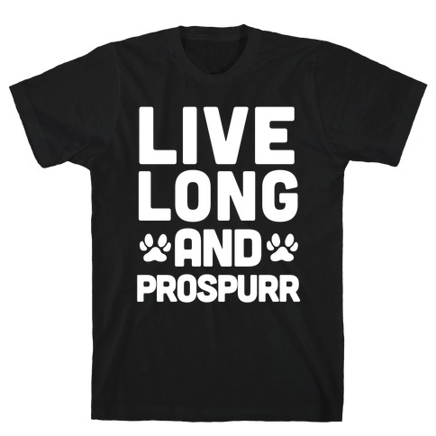 Live Long And Prospurr T-Shirt