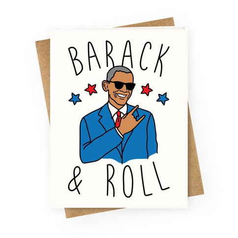 Barack and Roll Greeting Card