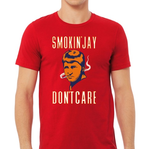 Shirts, Dont Care Smoking Jay Cutler Version Gift Tee Tshirt