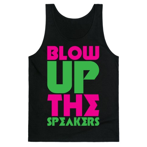 Blow Up The Speakers Tank Top