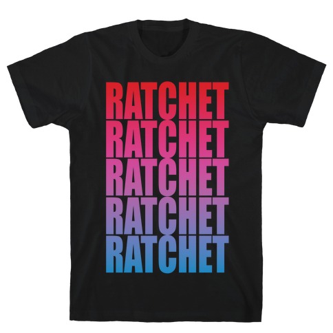 So Ratchet T-Shirt