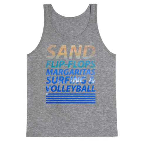Sand, Flip-Flops, Margaritas, Surfing & Volleyball Tank Top
