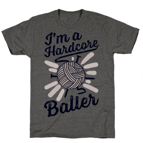 I'm a Hardcore Baller T-Shirt