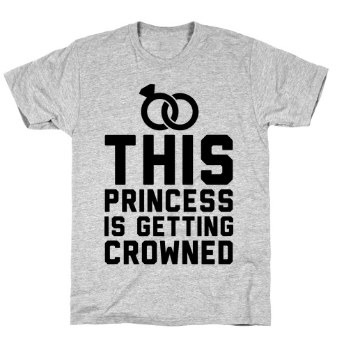 This Princess Is Getting Crowned T-Shirt