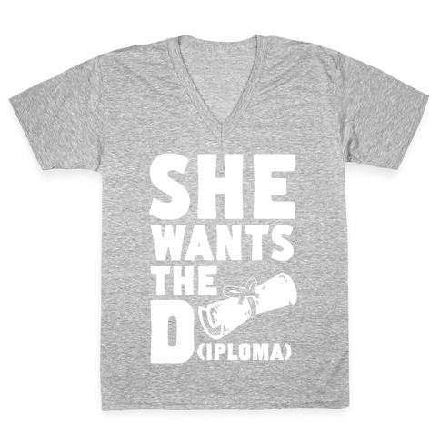 She Wants the Diploma V-Neck Tee Shirt