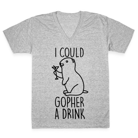 I Could Gopher A Drink V-Neck Tee Shirt