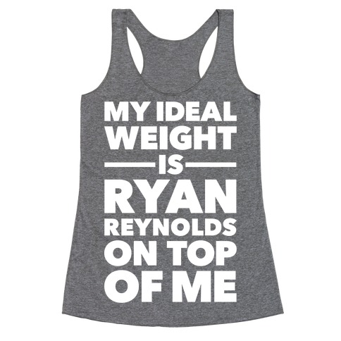 Ideal Weight (Ryan Reynolds) Racerback Tank Top