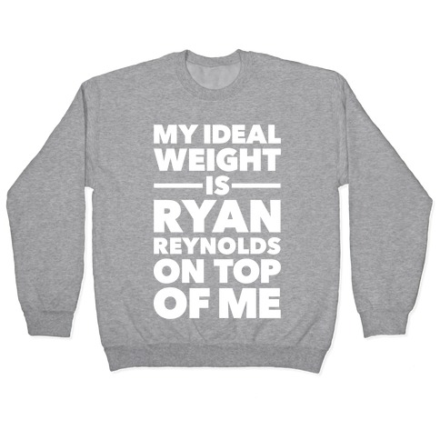 Ideal Weight (Ryan Reynolds) Pullover