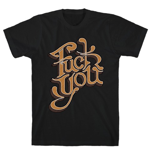 F*** You T-Shirt