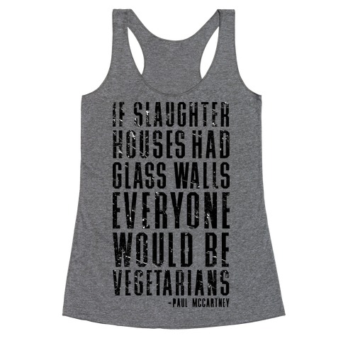 If Slaughter Houses Had Glass Walls Racerback Tank Top