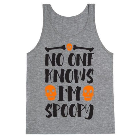 No One Knows I'm Spoopy Tank Top