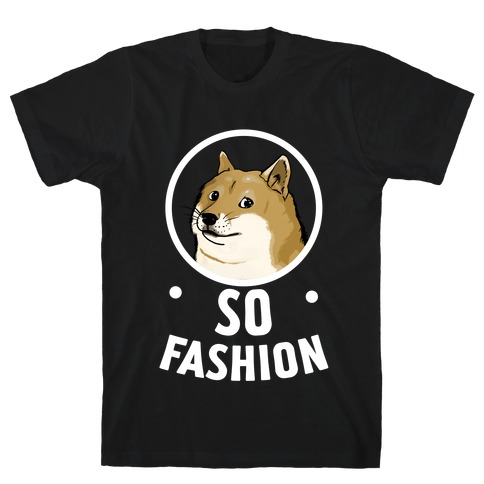 Doge: So Fashion! T-Shirt