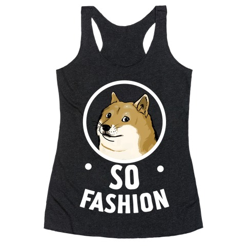 Doge: So Fashion! Racerback Tank Top