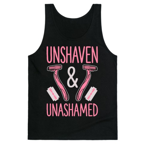 Unshaven and Unashamed Tank Top