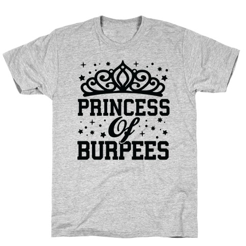 Princess Of Burpees T-Shirt