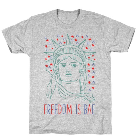 Freedom Is Bae T-Shirt