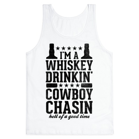 Openlijk met de klok mee koppel Whiskey Drinkin' Cowboy Chasin Hell of a Good Time Tank Tops | LookHUMAN