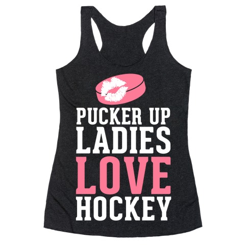 Pucker Up Ladies Love Hockey Racerback Tank Top