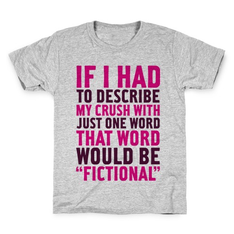 My Crush is Fictional Kids T-Shirt