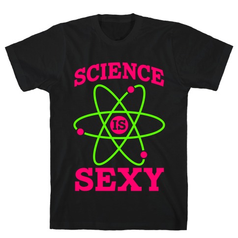 Science Is Sexy T-Shirt