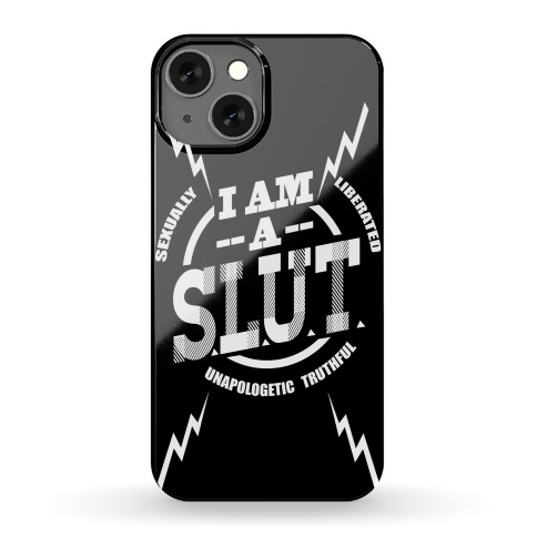 I AM A S.L.U.T. Phone Case